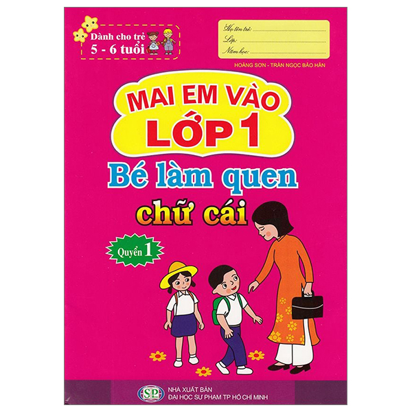 mai em vào lớp 1 - dành cho trẻ 5-6 tuổi - bé làm quen chữ cái - quyển 1 (tái bản 2024)