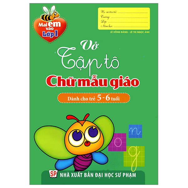 Mai Em Vào Lớp 1 - Vở Tập Tô Chữ Mẫu Giáo (Dành Cho Trẻ 5-6 Tuổi) (Tái Bản 2026)