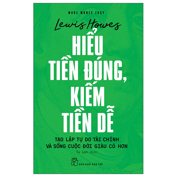 Make Money Easy - Hiểu Tiền Đúng, Kiếm Tiền Dễ