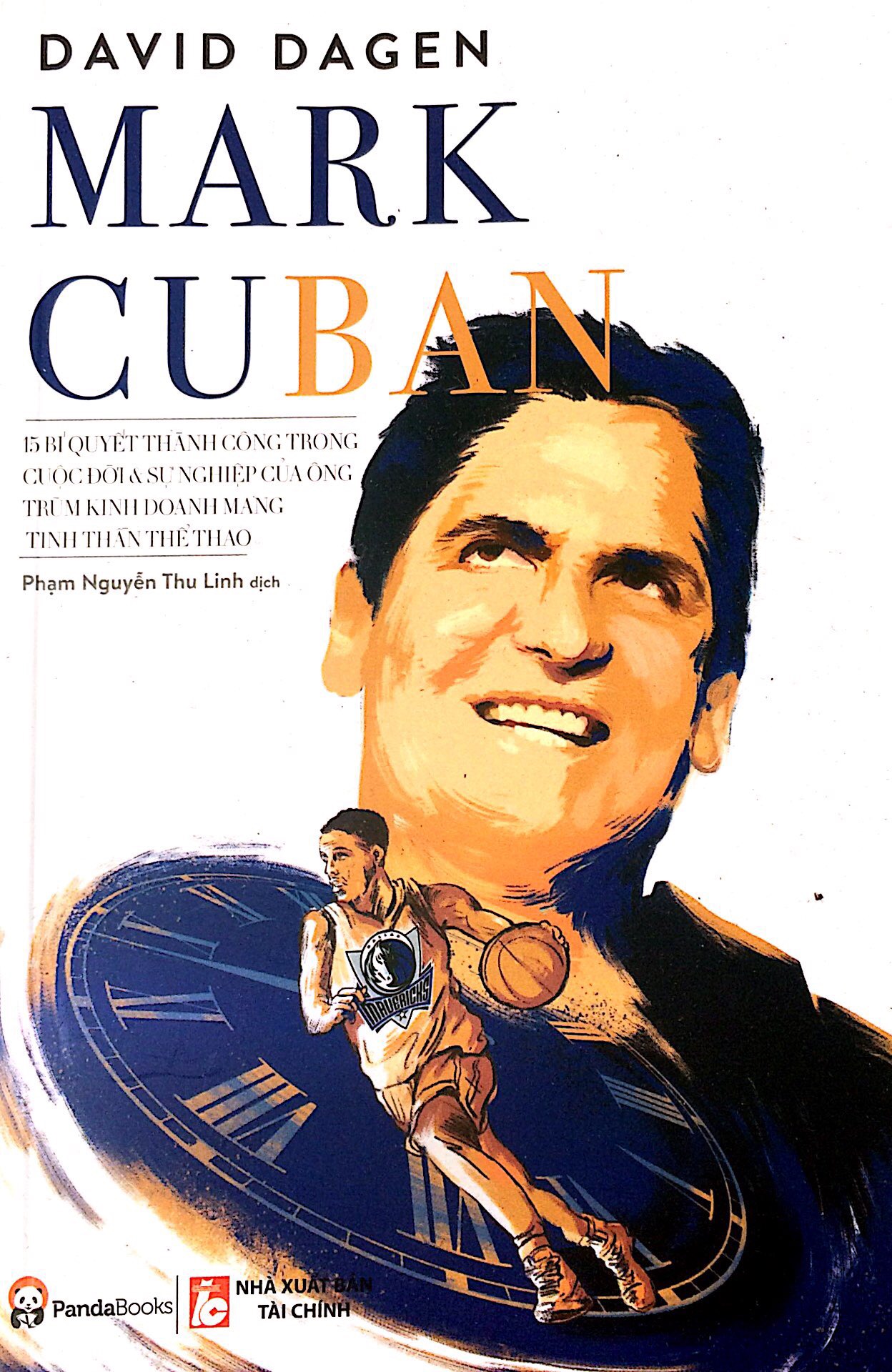 mark cuban - 15 bí quyết thành công trong cuộc đời và sự nghiệp của ông trùm kinh doanh mang tinh thần thể thao