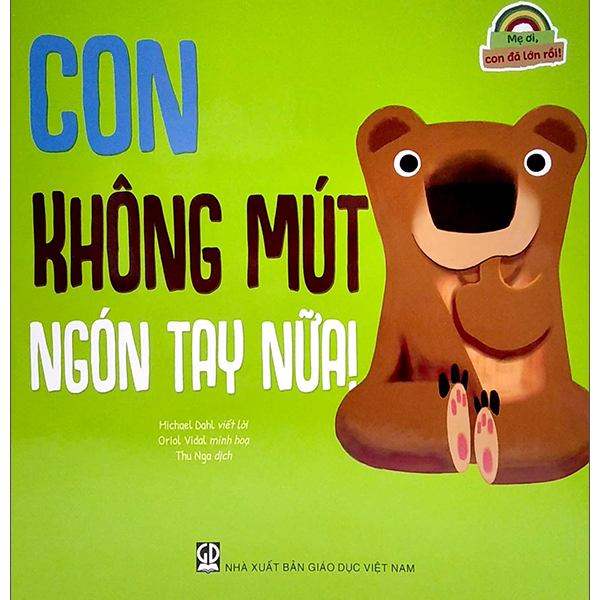 mẹ ơi, con đã lớn rồi! - con không mút ngón tay nữa!