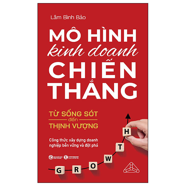 mô hình kinh doanh chiến thắng - từ sống sót đến thịnh vượng - công thức xây dựng doanh nghiệp bền vững và đột phá