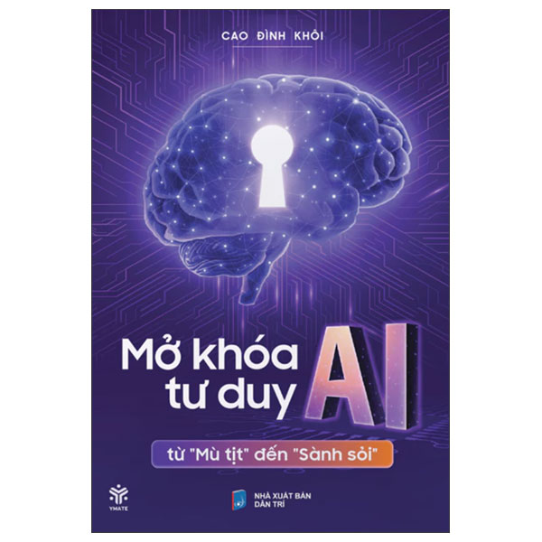 Mo Khoa Tu Duy AI - Tu "Mu Tit" Den "Sanh Soi"