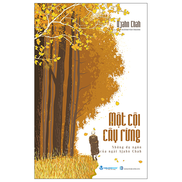 một cội cây rừng - những dụ ngôn của ngài ajahn chah (tái bản 2025)