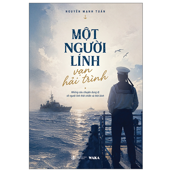 Một Người Lính - Vạn Hải Trình - Những Câu Chuyện Dung Dị Về Người Lính Thời Chiến Và Thời Bình