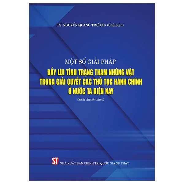 Một Số Giải Pháp Đẩy Lùi Tình Trạng Tham Nhũng Vặt Trong Giải Quyết Các Thủ Tục Hành Chính Ở Nước Ta Hiện Nay