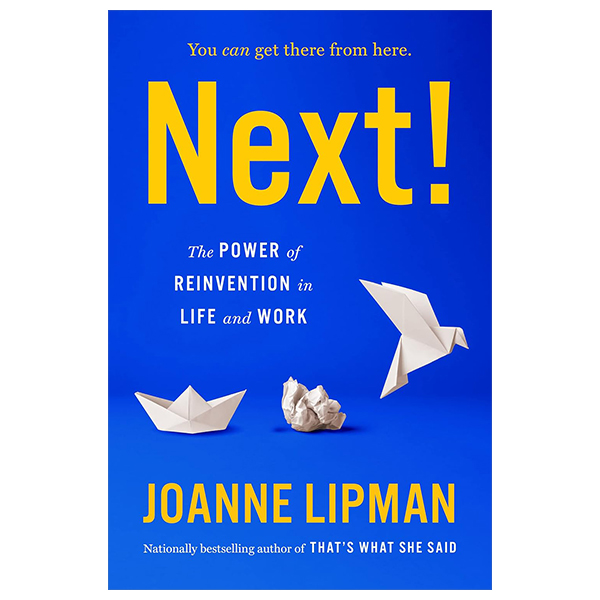 next! - the power of reinvention in life and work