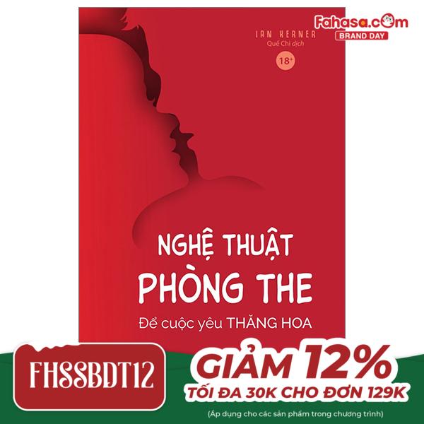 nghệ thuật phòng the - để cuộc yêu thăng hoa (tái bản 2023)