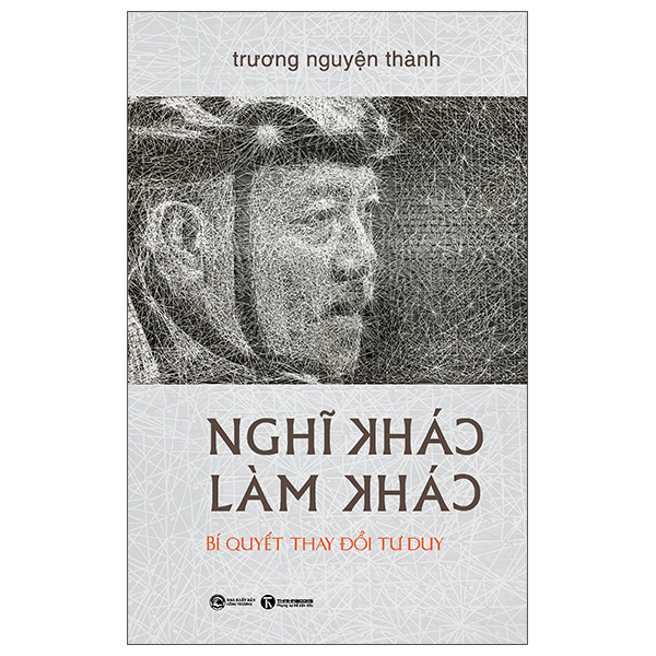 Nghi Khac - Lam Khac - Bi Quyet Thay Doi Tu Duy - Bia Cung