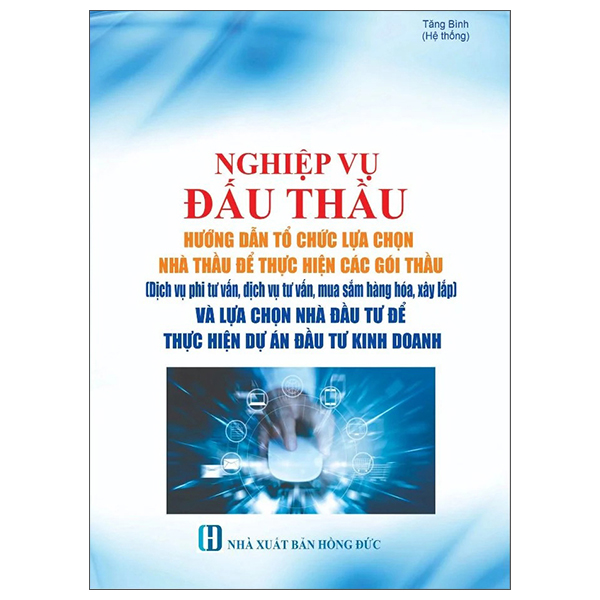 Nghiệp Vụ Đấu Thầu - Hướng Dẫn Tổ Chức Lựa Chọn Nhà Thầu Để Thực Hiện Các Gói Thầu Và Lựa Chọn Nhà Đầu Tư Để Thực Hiện Dự Án Đầu Tư Kinh Doanh