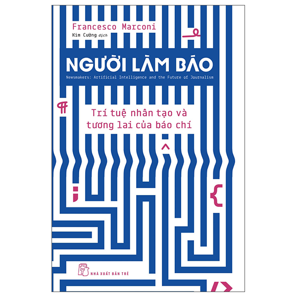 người làm báo - trí tuệ nhân tạo và tương lai của báo chí