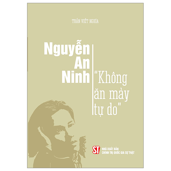 nguyễn an ninh - “không ăn mày tự do”