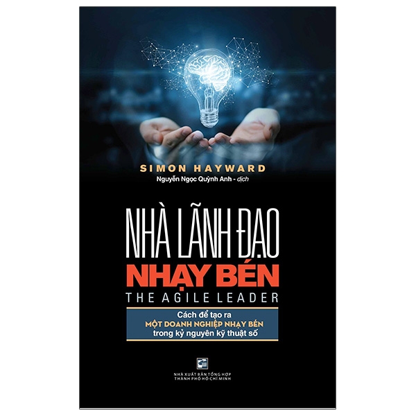 nhà lãnh đạo nhạy bén - cách để tạo ra một doanh nghiệp nhạy bén trong kỷ nguyên kỹ thuật số