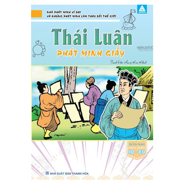 nhà phát minh vĩ đại và những phát minh làm thay đổi thế giới - thái luân phát minh giấy