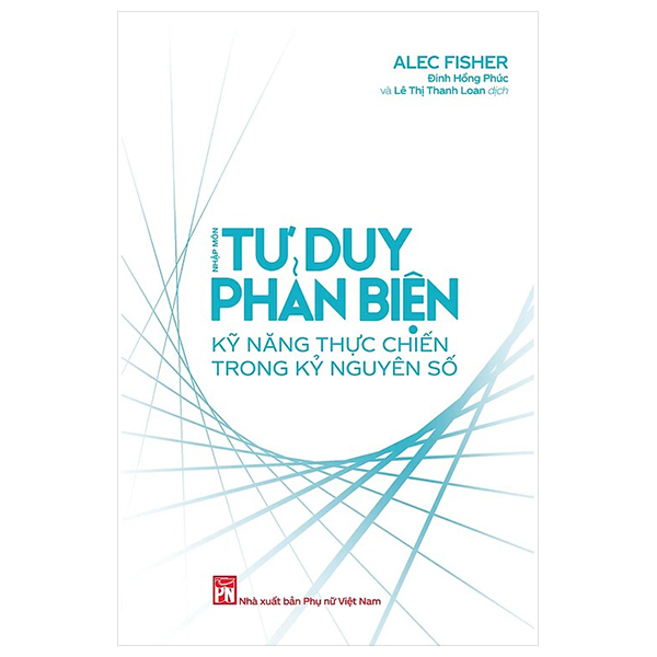 nhập môn tư duy phản biện - kỹ năng thực chiến trong kỷ nguyên số
