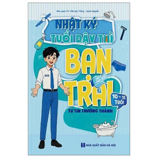 Nhật Ký Tuổi Dậy Thì - Bạn Trai - Tự Tin Trưởng Thành (10-15 Tuổi)