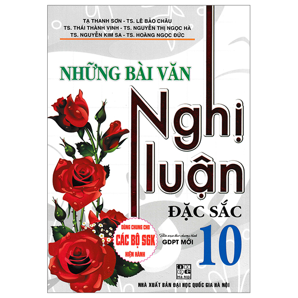 những bài văn nghị luận đặc sắc 10 (biên soạn theo chương trình giáo dục tiểu học mới - dùng chung cho các bộ sgk hiện hành)