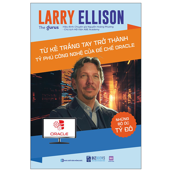 Nhung Bo Oc Ty Do - Larry Ellison - Tu Ke Trang Tay Tro Thanh Ty Phu Cong Nghe Cua De Che Oracle