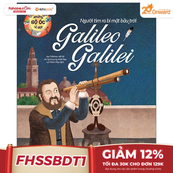 những bộ óc vĩ đại - người tìm ra bí mật bầu trời galileo galilei (tái bản 2023)