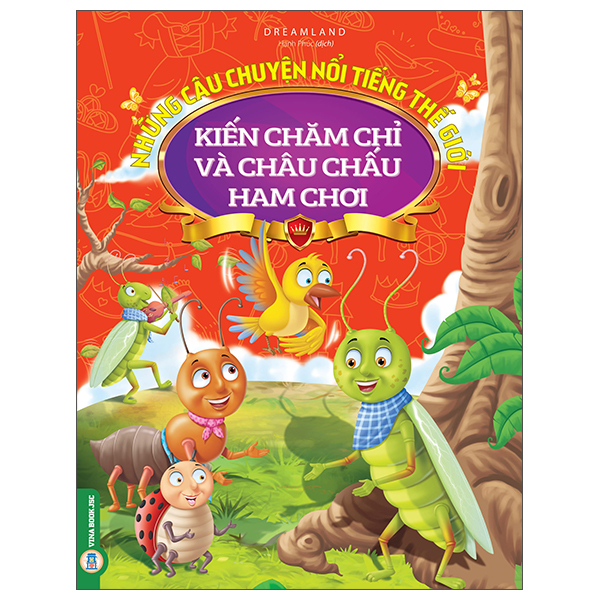 Những Câu Chuyện Nổi Tiếng Thế Giới - Kiến Chăm Chỉ Và Châu Chấu Ham Chơi