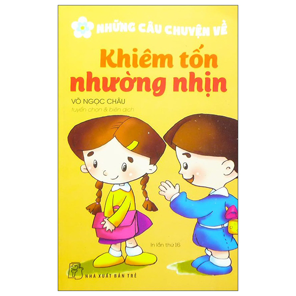 những câu chuyện về khiêm tốn nhường nhịn (tái bản 2022)