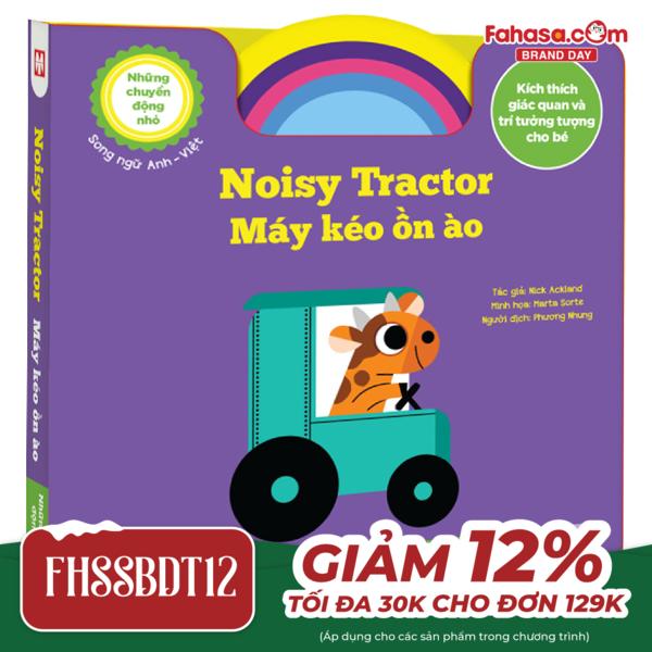 những chuyển động nhỏ - noisy tractor - máy kéo ồn ào - song ngữ anh-việt