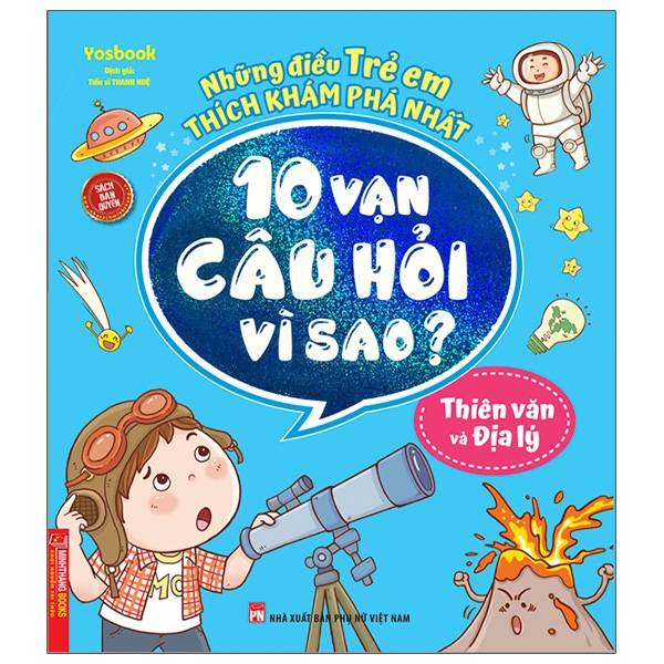 những điều trẻ em thích khám phá nhất - 10 vạn câu hỏi vì sao? - thiên văn và địa lý (tái bản 2023)