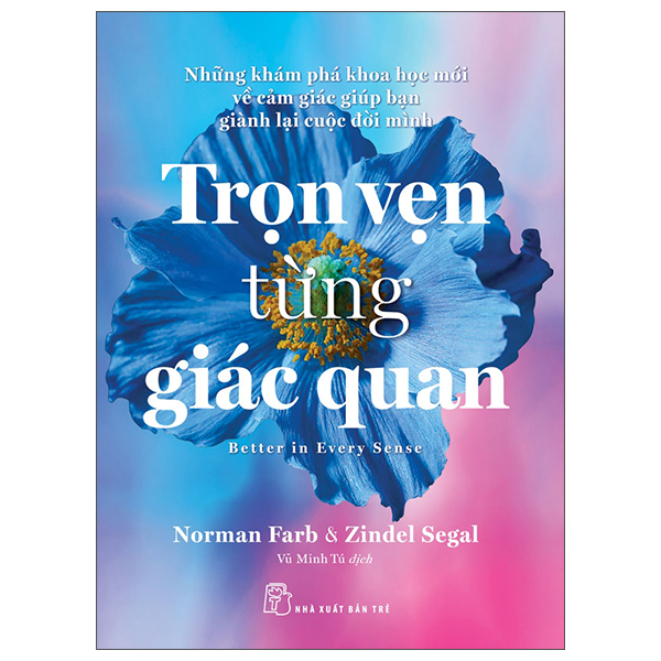 Những Khám Phá Khoa Học Mới Về Cảm Giác Giúp Bạn Giành Lại Cuộc Đời Mình - Trọn Vẹn Từng Giác Quan - Better In Every Sense