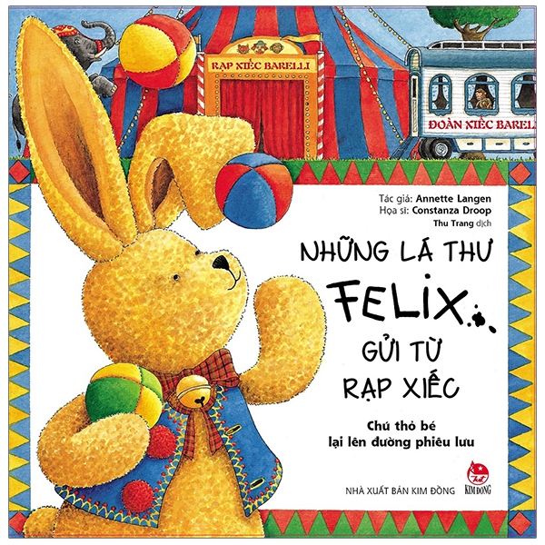 những lá thư felix gửi từ rạp xiếc - chú thỏ bé lại lên đường phiêu lưu (tái bản 2019)