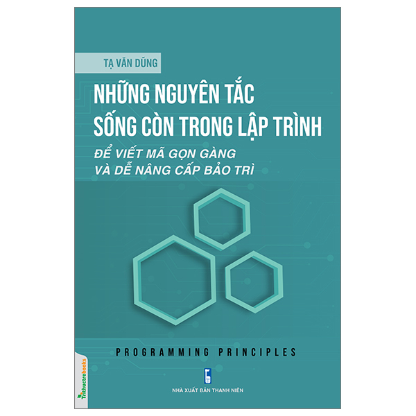 những nguyên tắc sống còn trong lập trình - để viết mã gọn gàng và dễ nâng cấp bảo trì