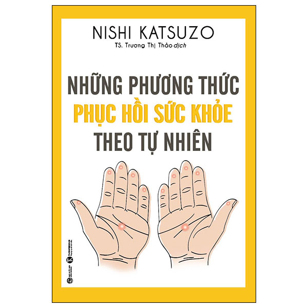 những phương thức phục hồi sức khỏe theo tự nhiên (tái bản 2024)