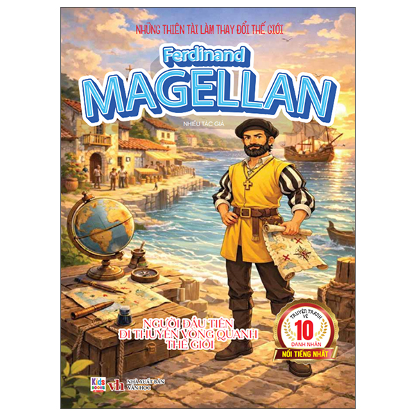 Những Thiên Tài Làm Thay Đổi Thế Giới - Ferdinand Magellan - Người Đầu Tiên Đi Thuyền Vòng Quanh Thế Giới