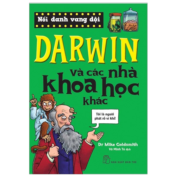 nổi danh vang dội - darwin và các nhà khoa học khác (tái bản 2019)