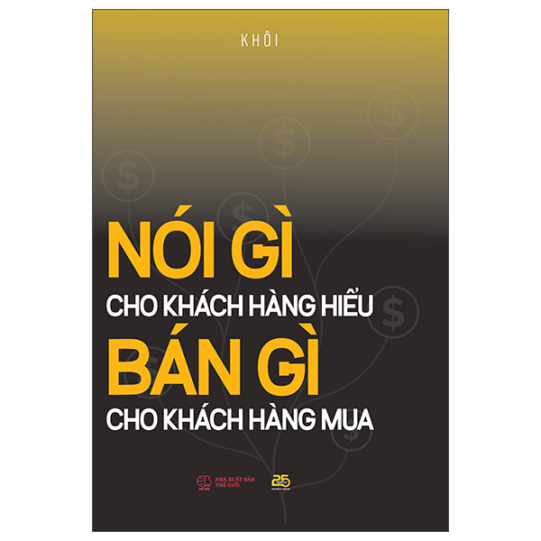 Nói Gì Cho Khách Hàng Hiểu - Bán Gì Cho Khách Hàng Mua