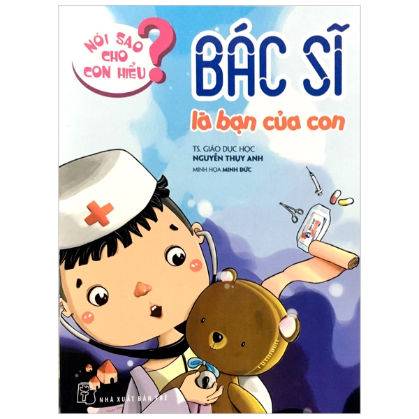 nói sao cho con hiểu: bác sĩ là bạn của con