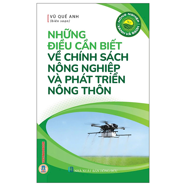 Nông Nghiệp Xanh Và Sạch - Những Điều Cần Biết Về Chính Sách Nông Nghiệp Và Phát Triển Nông Thôn