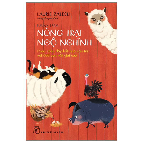 nông trại ngộ nghĩnh - cuộc sống đầy bất ngờ của tôi với 600 con vật giải cứu