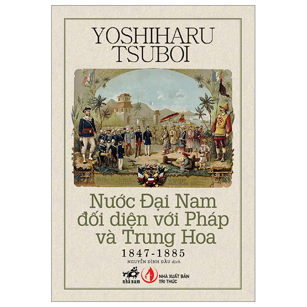 nước đại nam đối diện với pháp và trung hoa 1847-1885