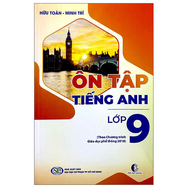 Ôn Tập Tiếng Anh Lớp 9 (Theo Chương Trình Giáo Dục Phổ Thông 2018)