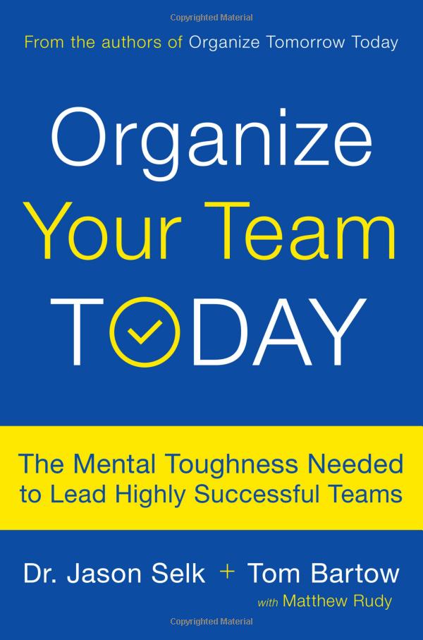 organize your team today: the mental toughness needed to lead highly successful teams