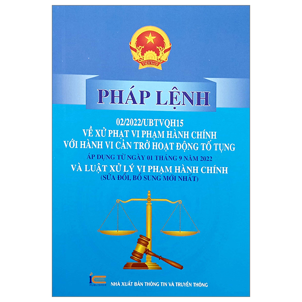 pháp lệnh 02/2022/ubtvqh15 về xử phạt vi phạm hành chính với hành vi cản trở hoạt động tố tụng áp dụng từ ngày 01 tháng 9 năm 2022 và luật xử lý vi phạm hành chính (sửa đổi, bổ sung mới nhất)