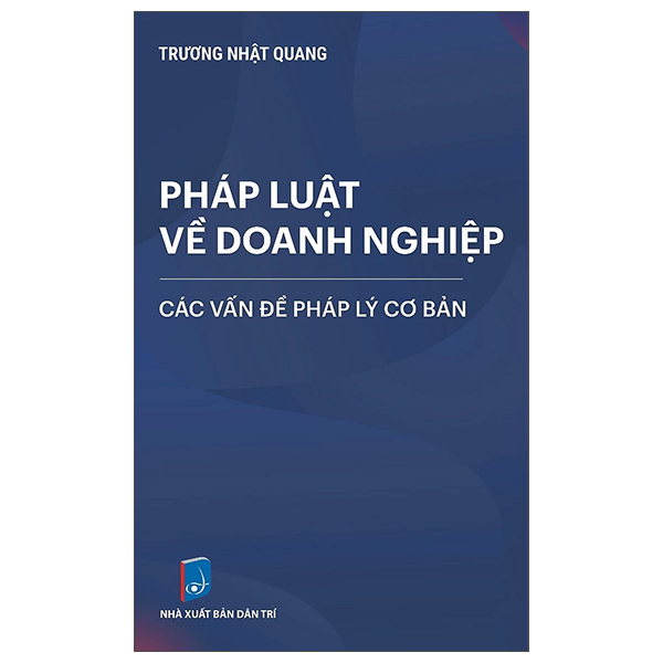 Pháp Luật Về Doanh Nghiệp - Các Vấn Đề Pháp Lý Cơ Bản (Tái Bản 2025)