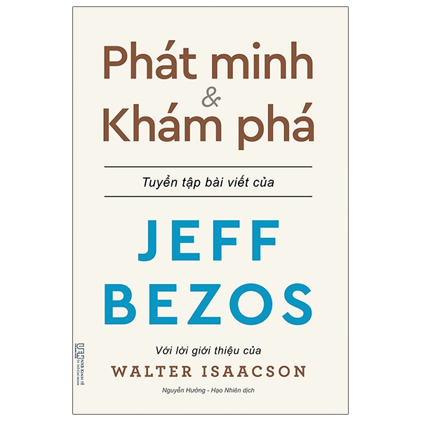 phát minh & khám phá - những bài viết về kinh doanh và cuộc sống của tỉ phú sáng lập amazon - jeff bezos