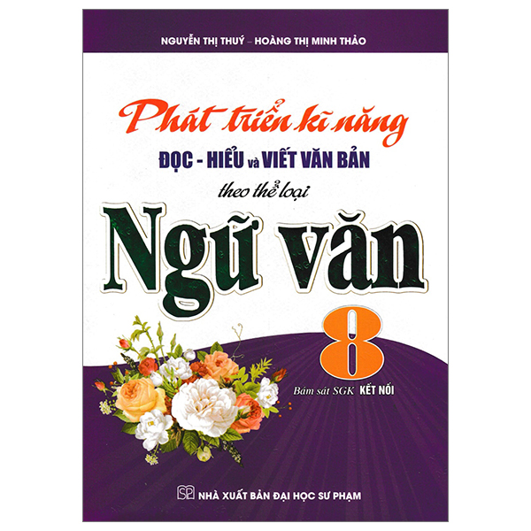 phát triển kĩ năng đọc-hiểu và viết văn bản theo thể loại ngữ văn 8 (bám sát sgk kết nối tri thức với cuộc sống)