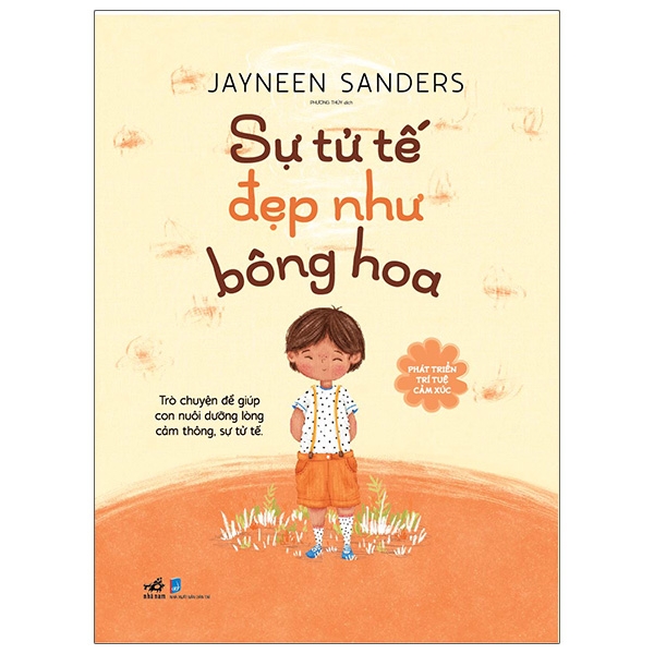Phát Triển Trí Tuệ Cảm Xúc - Sự Tử Tế Đẹp Như Bông Hoa (Tái Bản 2025)