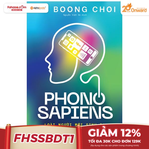 phono sapiens - loài người mới sinh ra từ điện thoại thông minh