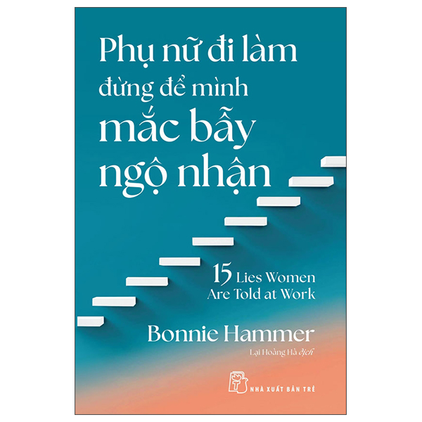 phụ nữ đi làm đừng để mình mắc bẫy ngộ nhận - 15 lies women are told at work