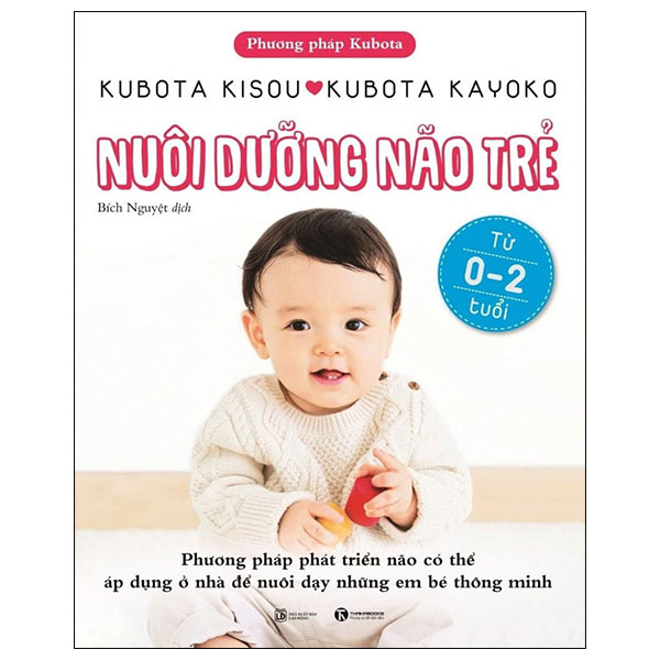 Phuong Phap Kubota - Nuoi Duong Nao Tre - Tu 0-2 Tuoi (Tai Ban 2025)