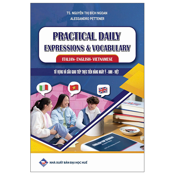 Practical Daily Expressions And Vocabulary Italian-English-Vietnamese - Từ Vựng Và Câu Giao Tiếp Thực Tiễn Hàng Ngày Ý-Anh-Việt