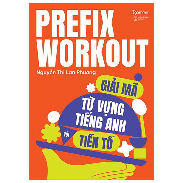 Prefix Workout - Giải Mã Từ Vựng Tiếng Anh Với Tiền Tố